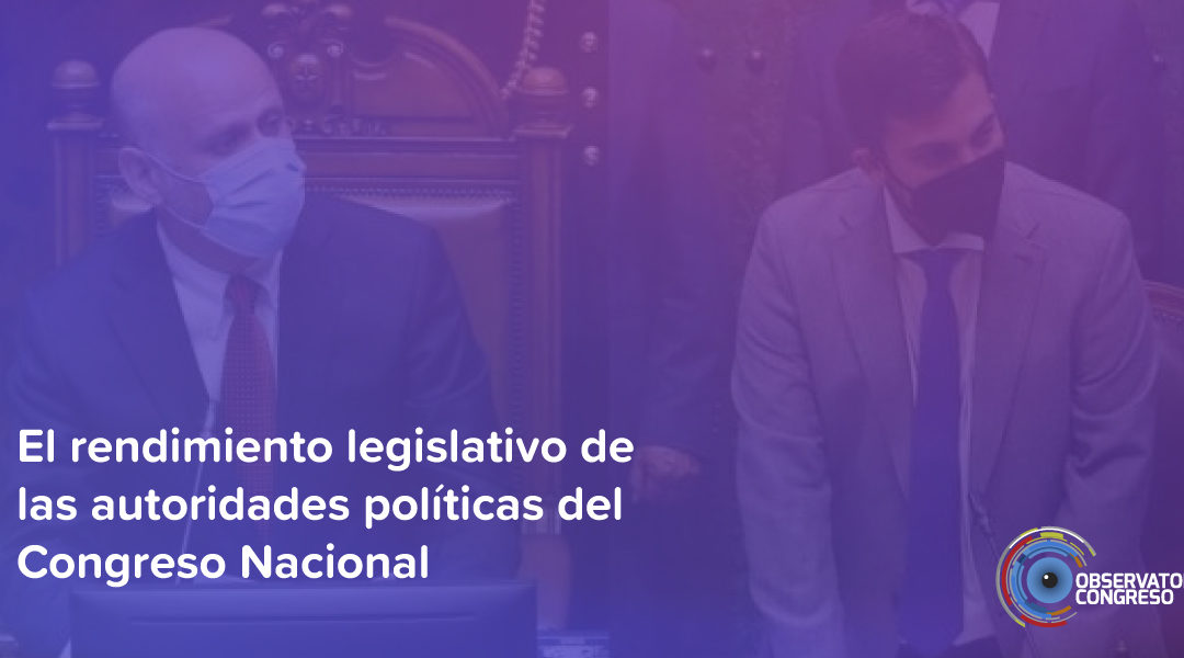 El rendimiento legislativo de las autoridades políticas del Congreso Nacional